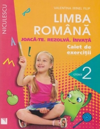 Limba romana - Joaca-te. Rezolva. Invata. Caiet de exercitii pentru clasa a II-a