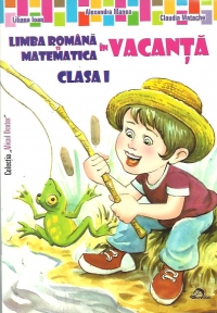 Limba romana si matematica in vacanta, Clasa I