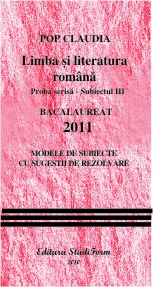 LIMBA ROMANA - Subiectul III - Modele de subiecte cu sugestii de rezolvare 2011