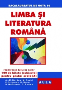 LIMBA SI LITERATURA ROMANA. BAC 2010. ORAL