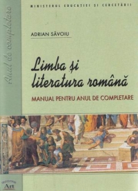 Limba si literatura romana - manual pentru anul de completare (toate profilurile)