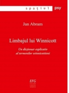 Limbajul lui Winnicott - Un dictionar explicativ al termenilor winnicottieni