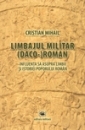 Limbajul militar daco-roman. Influenta sa asupra limbii si istoriei poporului roman