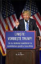 Liniste: vorbeste Trump