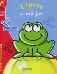 Lipesc si ma joc (5-6 ani)