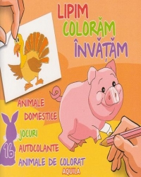 Lipim, coloram, invatam - Animale domestice. Jocuri, autocolante, animale de colorat