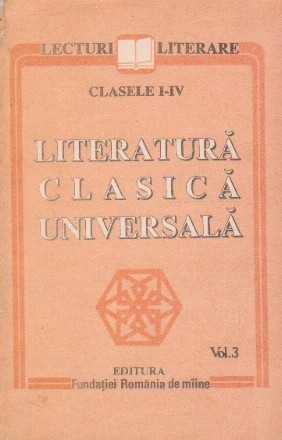 Literatura clasica universala, Volumul al III-lea, (Clasele I-IV)