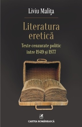 Literatura eretică. Texte cenzurate politic între 1949 şi 1977