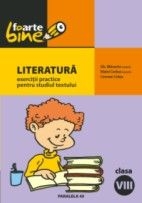 LITERATURA. EXERCITII PRACTICE PENTRU STUDIUL TEXTULUI. CLASA A VIII-A