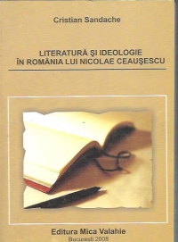 Literatura si ideologie in Romania lui Nicolae Ceausescu