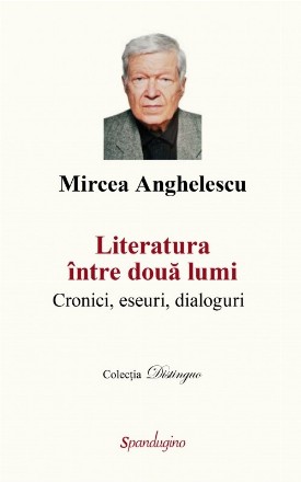 Literatura între două lumi : cronici, eseuri, dialoguri