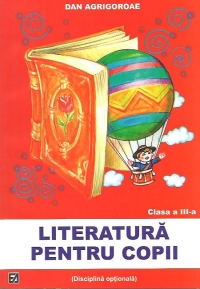 Literatura pentru copii prin metoda lecturii aprofundate, Clasa a III-a (Disciplina optionala)