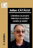 Literatura ca povară : interviuri cu scriitori români şi străini