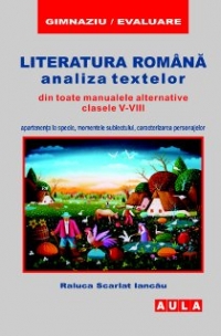 LITERATURA ROMANA (analiza textelor din manualele alternative, clasele V-VII)