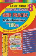 Literatura romana clasa a VIII-a - Ghid practic pentru decodarea textului literar