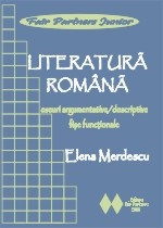 Literatura romana.Eseuri argumentative/descriptive (fise functionale)