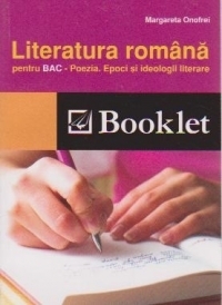 Literatura romana pentru Bac. Poezia - Epoci si ideologii literare