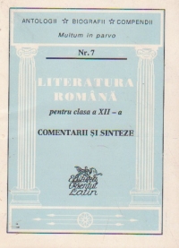 Literatura romana pentru clasa a XII-a - comentarii si sinteze -