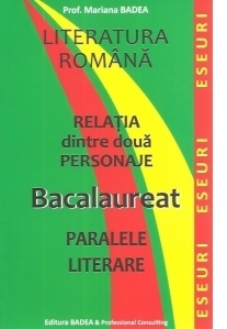 Literatura romana. Relatia dintre doua personaje. Bacalaureat . Paralele literare