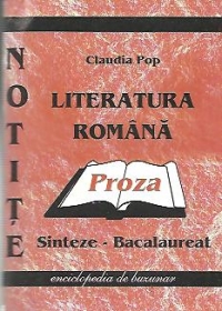 Literatura romana. Sinteze pentru examenul de Bacalaureat (2012) - Proza