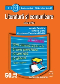 Literatura si comunicare (clasa a VII-a) (Ghidul catre nota 10)