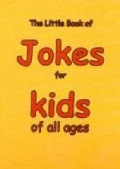 Little Book of Jokes for Kids of All Ages