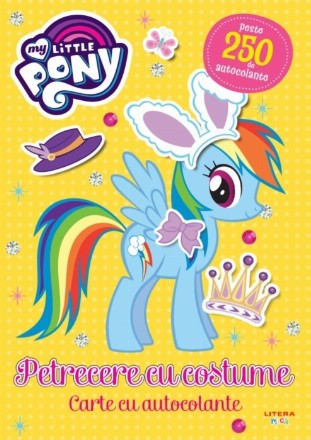 My Little Pony. Petrecere cu costume. Carte cu autocolante