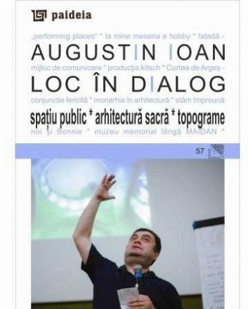 Loc în dialog : spaţiu public - arhitectură sacră - topograme