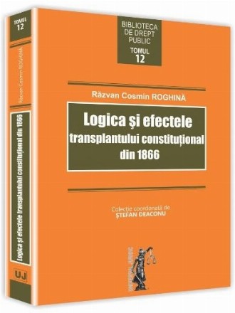 Logica si efectele transplantului constitutional din 1866