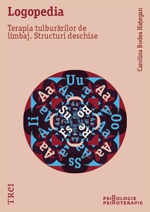 Logopedia. Terapia tulburărilor de limbaj. Structuri deschise