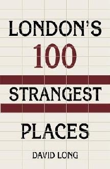 London's 100 Strangest Places