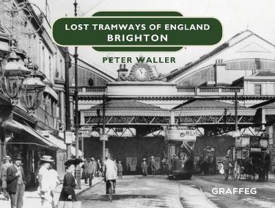 Lost Tramways of England: Brighton