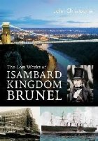 Lost Works Isambard Kingdom Brunel
