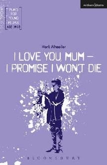 I Love You, Mum - I Promise I Won't Die