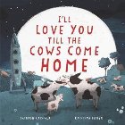 I\'ll Love You Till the Cows Come Home