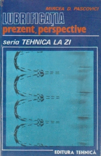 Lubrificatia - Prezent, perspective