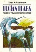 Lucian Blaga Teme tipare fundamentale