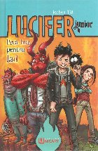 Lucifer junior Prea bun pentru