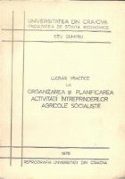 Lucrari practice la Organizarea si Planificarea activitatii intreprinderilor agricole socialiste