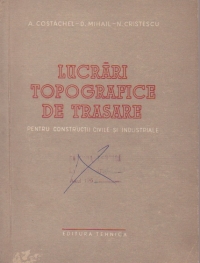 Lucrari topografice de trasare pentru constructii civile si industriale