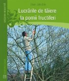 Lucrarile de taiere la pomii fructiferi