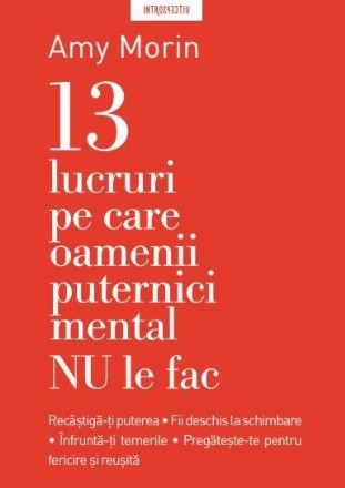 13 lucruri pe care oamenii puternici mental NU le fac