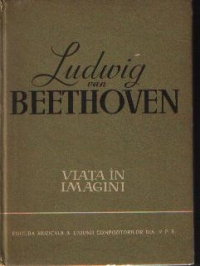 Ludwig van Beethoven - Viata in imagini