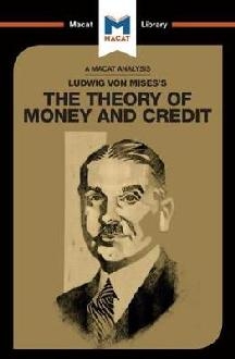 Ludwig von Mises's The Theory of Money and Credit