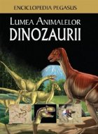 Lumea animalelor - Dinozaurii