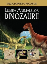 Lumea animalelor - Dinozaurii