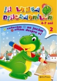 In lumea dinozaurilor nr. 2. Coloram, ne jucam, aflam despre ei (4-7 ani)