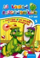 In lumea dinozaurilor nr. 5. Coloram, ne jucam, aflam despre ei (4-7 ani)