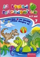 In lumea dinozaurilor nr. 7. Coloram, ne jucam, aflam despre ei (4-7 ani)