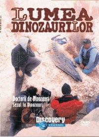 Lumea dinozaurilor - Doctorii de dinozauri. Sexul la dinozauri (DVD Video)